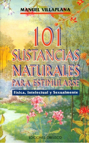 101 Sustancias Naturales Para Estimularse