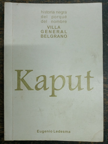 Kaput * Villa General Belgrano * Eugenio Ledesma *