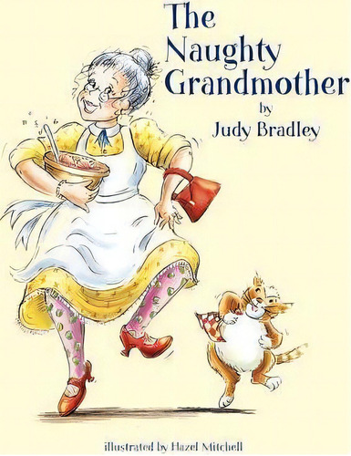 The Naughty Grandmother, De Judy Bradley. Editorial Judy Bradley Associates Llc, Tapa Dura En Inglés