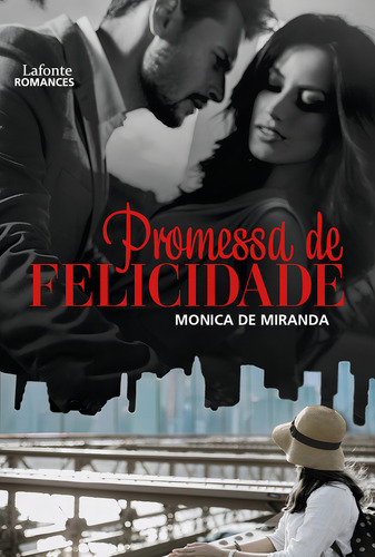 Promessa de Felicidade, de Miranda, Monica de. Romances Lafonte Editorial Editora Lafonte Ltda, capa mole em português, 2020