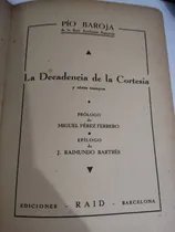 Comprar La Decadencia De La Cortesía Y Otros Ensayos Pío Baroja Raid