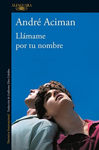 Libro : Llamame Por Tu Nombre - Andre Aciman