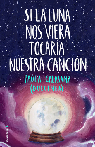 Si La Luna Nos Viera Tocaria Nuestra Cancion - Dulcinea (...