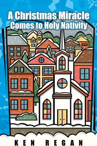 Libro:  A Christmas Miracle Comes To Holy Nativity