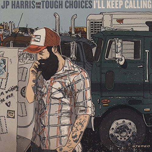 Lp Ill Keep Calling - Jp Harris And The Tough Choices