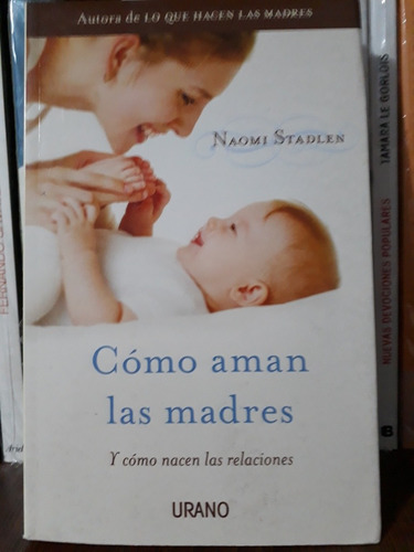 Como Aman Las Madres - Naomi Stadlen