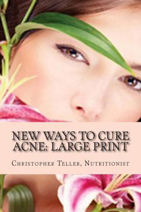 Libro New Ways To Cure Acne - Christopher Teller