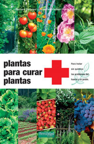 Plantas Para Curar Plantas - Bertrand, Bernard/petiot, Eric/