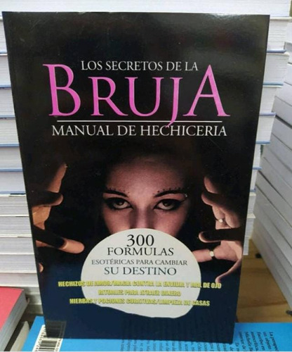 Los Secretos De La Bruja: Manual De Hechiceria