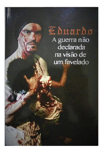 Livro A Guerra Não Declarada Na Visão De Um Favelado.