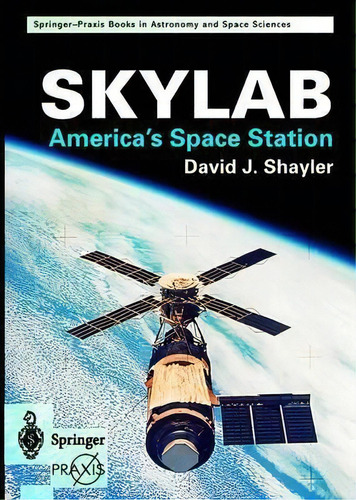 Skylab, De David J. Shayler. Editorial Springer London Ltd, Tapa Blanda En Inglés