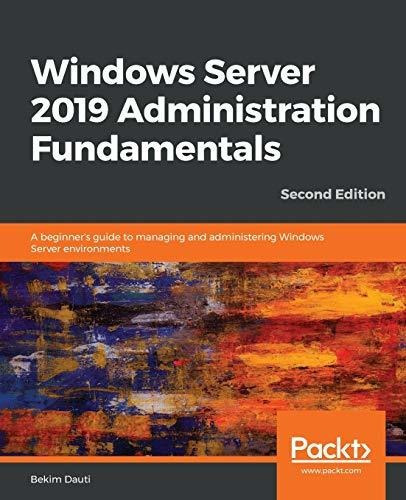 Book : Windows Server 2019 Administration Fundamentals A...