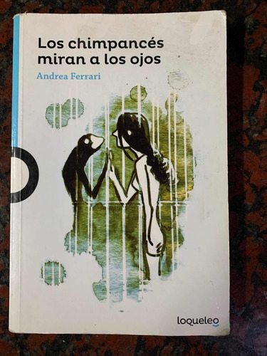 Los Chimpances Miran A Los Ojos - Loqueleo . Libro