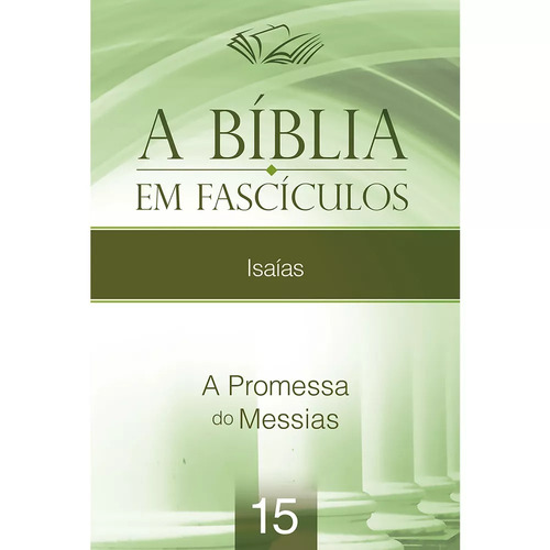 A Bíblia Em Fascículos Isaías Volume 15