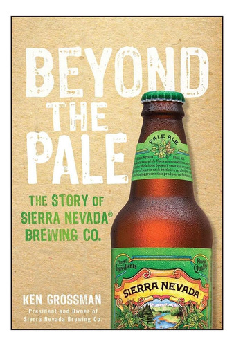 Libro: Beyond The Pale: La Historia De Sierra Nevada Brewing