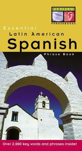 Essential Latin American Spanish Phrase Book