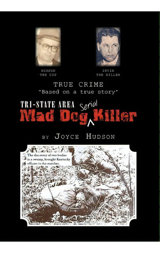 Tri-state Area Mad Dog Killer, De Joyce Hudson. Editorial Xlibris Corporation, Tapa Dura En Inglés