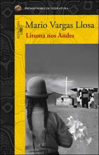 Lituma Nos Andes, De Llosa, Mario Vargas. Editora Alfaguara, Capa Mole, Edição 1ª Edição - 2011 Em Português