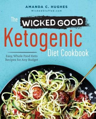 Libro The Wicked Good Ketogenic Diet Cookbook : Easy, Who...