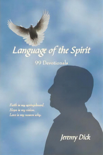 Language Of The Spirit, De Jeremy Dick. Editorial Authorhouse, Tapa Blanda En Inglés