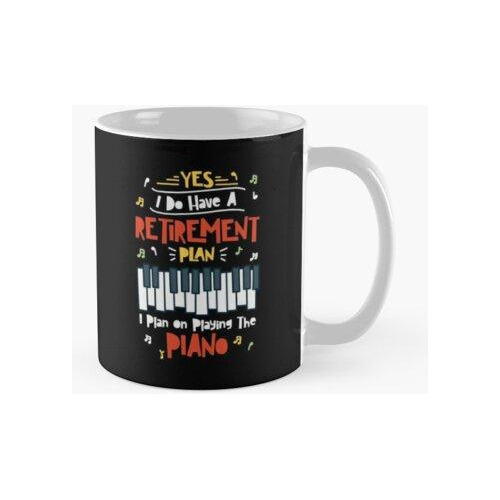 Taza Plan De Jubilación Para Pianistas Calidad Premium