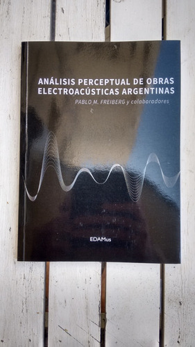 Analisis Perceptual De Obras Electroacusticas Argentinas