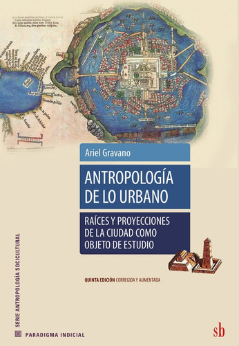 Antropología De Lo Urbano.  Ariel Gravano