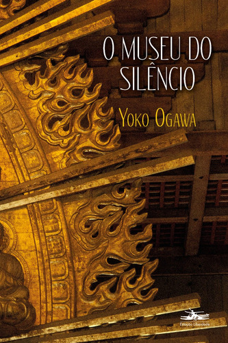O museu do silêncio, de Ogawa, Yoko. Editora Estação Liberdade,Chikumashobo, capa mole em português, 2019