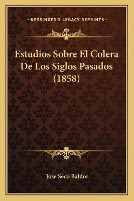 Libro Estudios Sobre El Colera De Los Siglos Pasados (185...