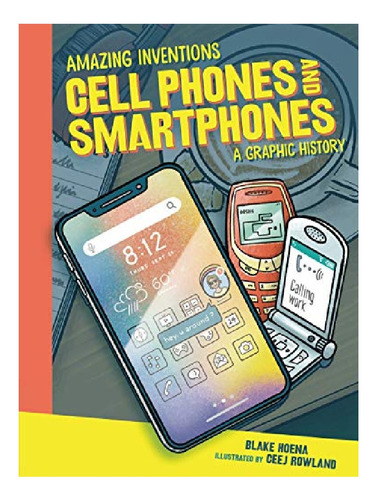 Cell Phones And Smartphones - Blake Hoena. Eb13