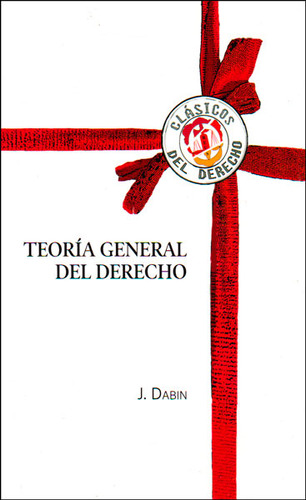 Teoria General Del Derecho, De Dabin, Jean. Editorial Reus, Tapa Blanda, Edición 1 En Español, 2011