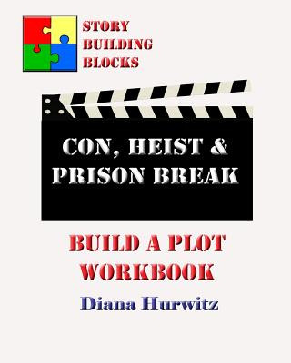 Libro Con, Heist & Prison Break: Build A Plot Workbook - ...