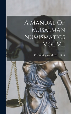 Libro A Manual Of Musalman Numismatics Vol Vii - O Codrin...