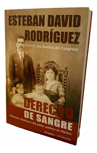 Derecho De Sangre. Libro. Esteban David Rodriguez. Grijalbo.