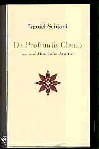 De Profundis Cheno: Seguido De Abreviados De Amor, De Schiavi, Daniel. Serie N/a, Vol. Volumen Unico. Editorial Paradiso, Tapa Blanda, Edición 1 En Español, 2004