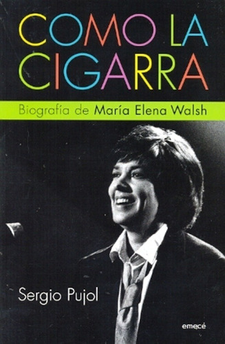 Biografia De Maria Elena Walsh  Sergio Pujol Ed  Emece