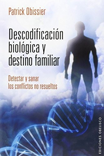 Libro : Descodificacion Biologica Y Destino Familiar...