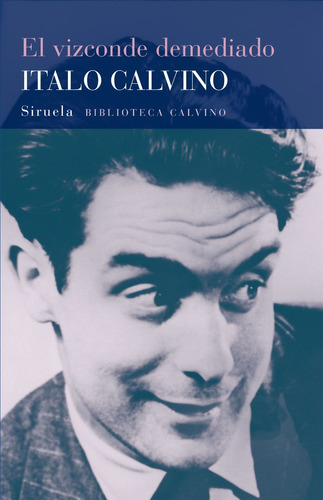 El Vizconde Demediado, Italo Calvino, Siruela