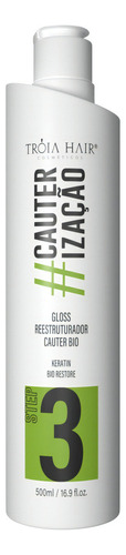 Gloss Reestruturador Cauterização 500ml (passo 3) Troia Hair