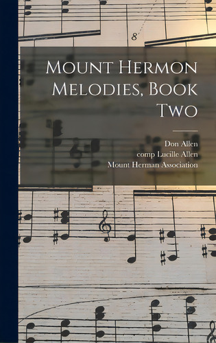 Mount Hermon Melodies, Book Two, De Allen, Don. Editorial Hassell Street Pr, Tapa Dura En Inglés