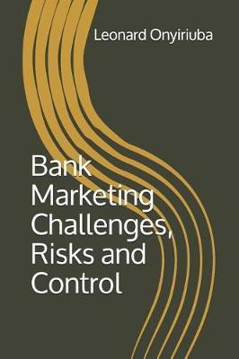 Libro Bank Marketing Challenges, Risks And Control - Leon...