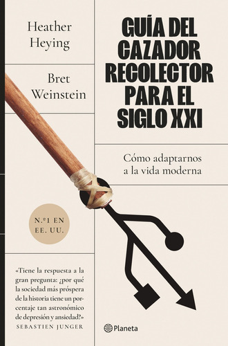 Guía del cazador-recolector para el siglo XXI, de Bret Weinstein| Heather Heying|. 0 Editorial Planeta, tapa blanda en español, 2022