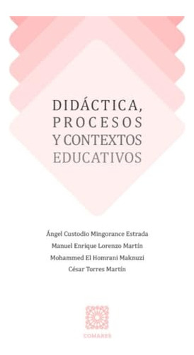 Didactica Procesos Y Contextos Educativos - Mingorance Estra