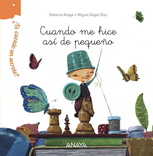 Libro: Cuando Me Hice Así De Pequeño. Aliaga, Roberto. Anaya