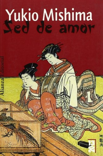 Sed De Amor, De Yukio Mishima. Editorial Alianza, Tapa Blanda, Edición 1 En Español