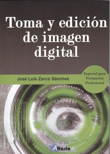 Libro Toma Y Edicion De Imagen Digital - Zarco Sanchez, Jo