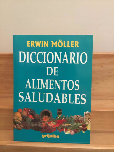 Diccionario De Alimentos Saludables - Edwin Moller -