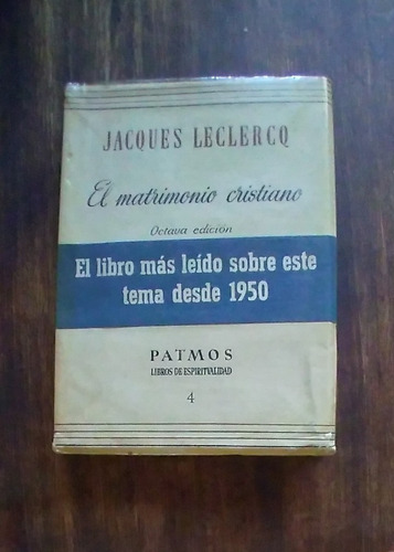 El Matrimonio Cristiano - Jacques Leclercq (ed. Patmos)