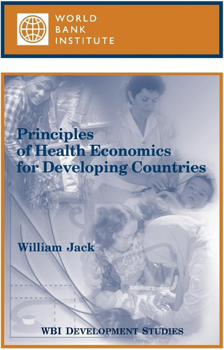 Libro: Principles Of Health Economics For Developing (wbi