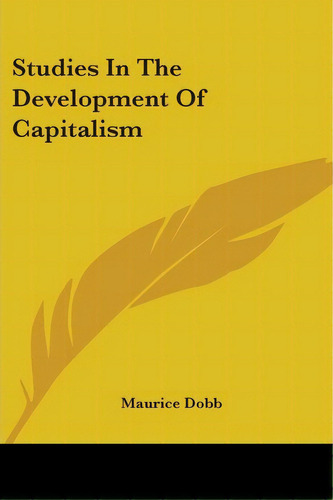 Studies In The Development Of Capitalism, De Maurice Dobb. Editorial Kessinger Publishing, Tapa Blanda En Inglés